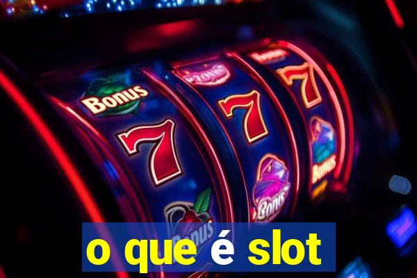 o que é slot