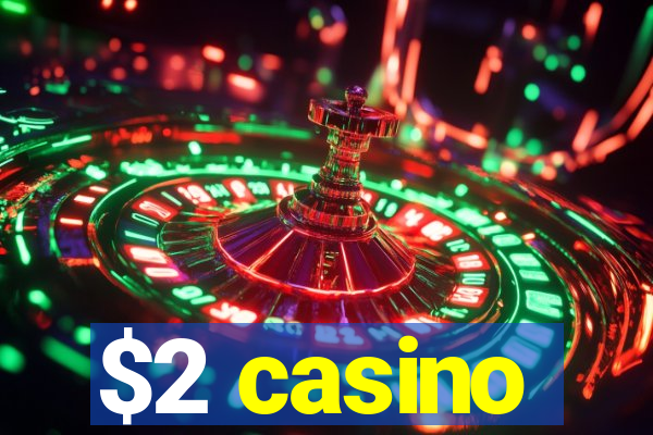 $2 casino