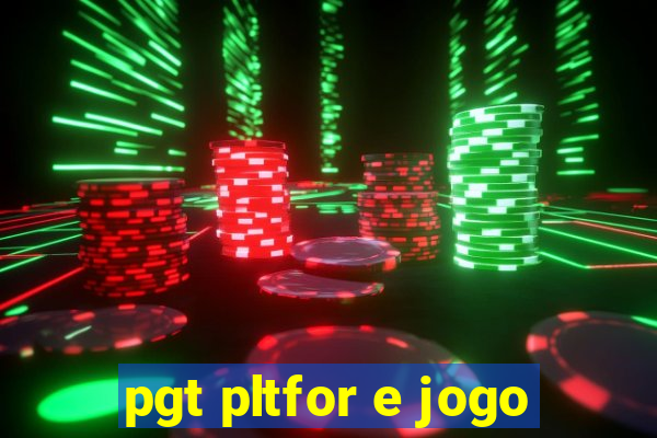 pgt pltfor e jogo