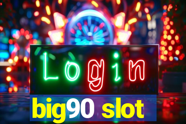 big90 slot