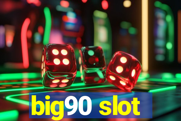 big90 slot