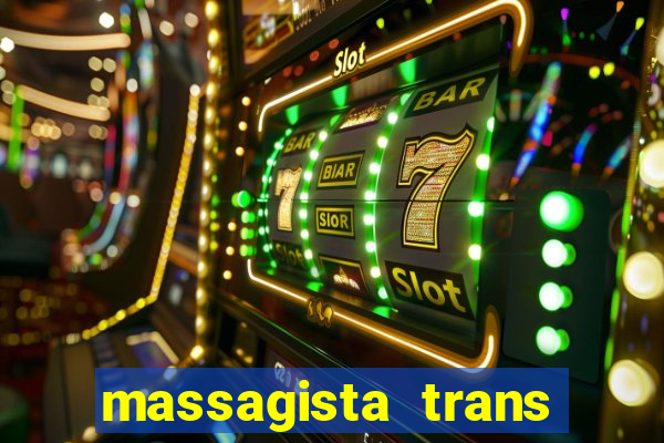 massagista trans s?o paulo