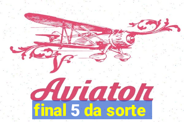 final 5 da sorte