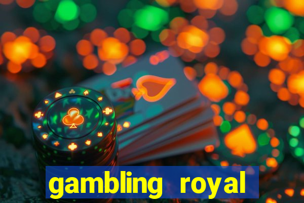 gambling royal palace casino