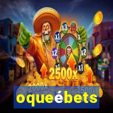 oqueébets