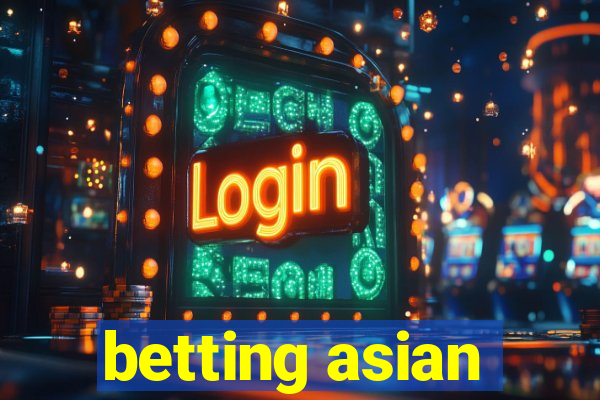 betting asian