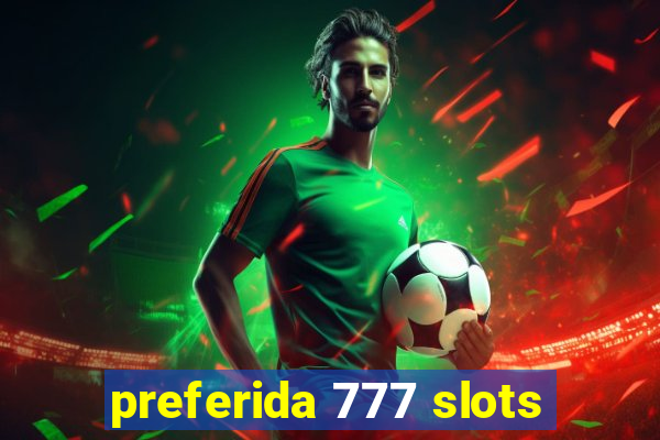 preferida 777 slots