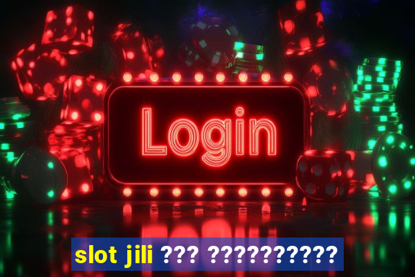 slot jili ??? ??????????