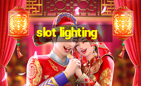 slot lighting