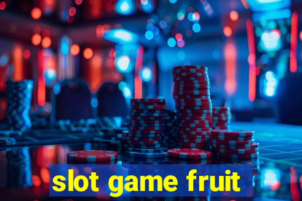 slot game fruit