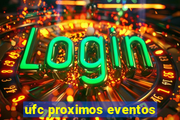 ufc proximos eventos