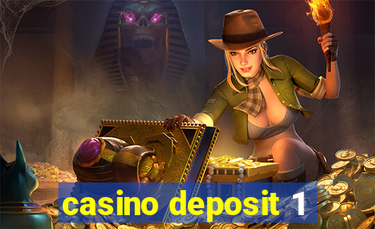 casino deposit 1