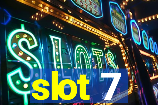 slot 7