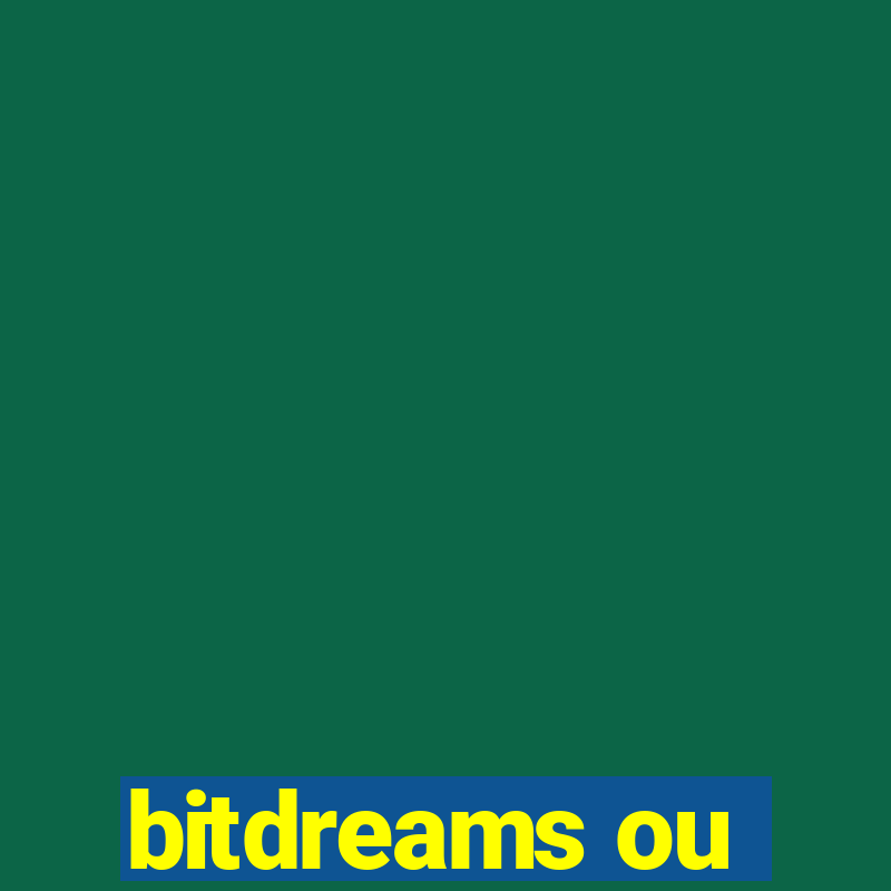 bitdreams ou