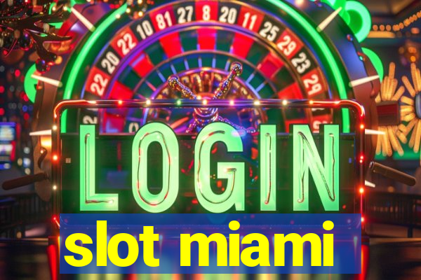 slot miami