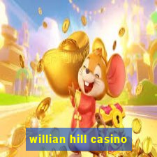 willian hill casino