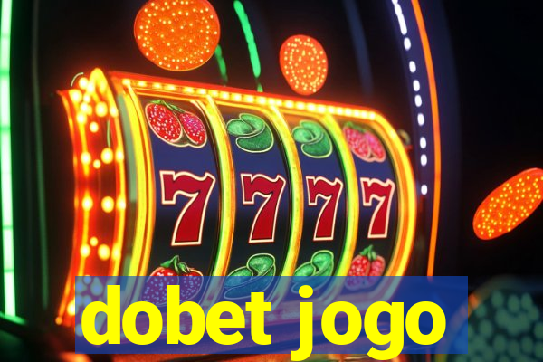 dobet jogo