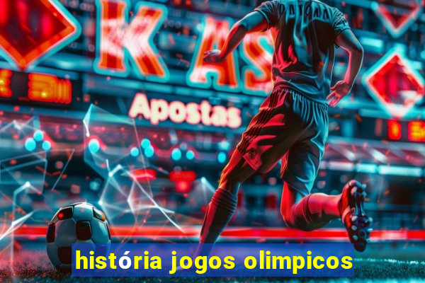 história jogos olimpicos