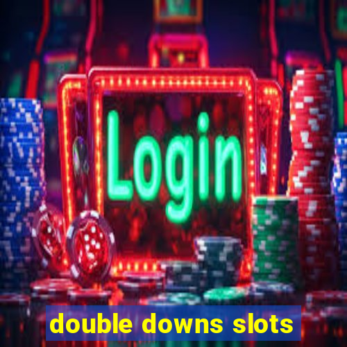 double downs slots