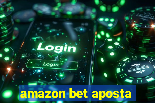 amazon bet aposta