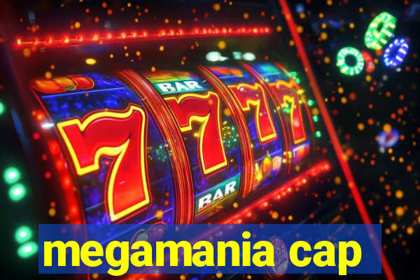 megamania cap