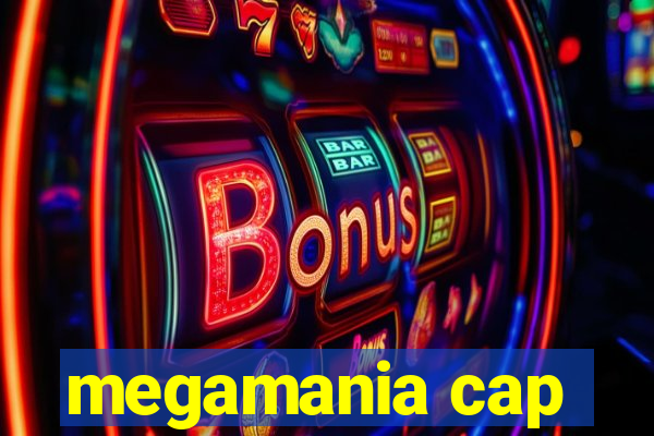 megamania cap