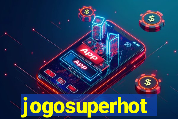 jogosuperhot