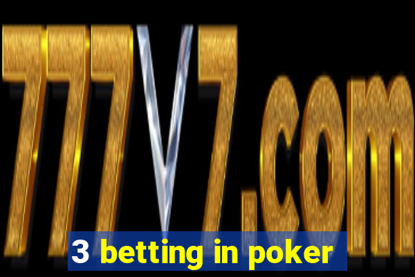 3 betting in poker