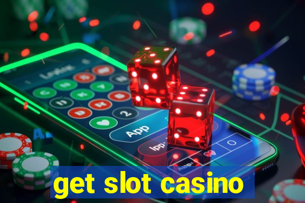 get slot casino