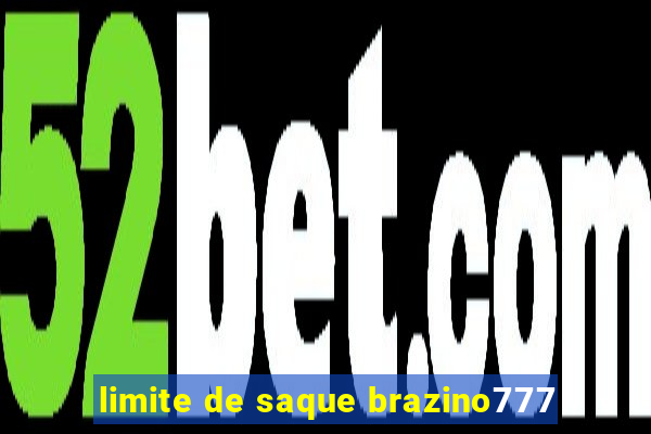 limite de saque brazino777