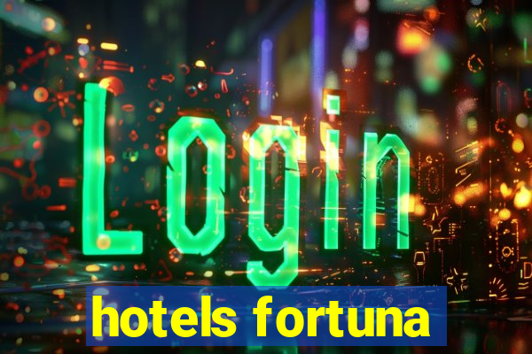 hotels fortuna