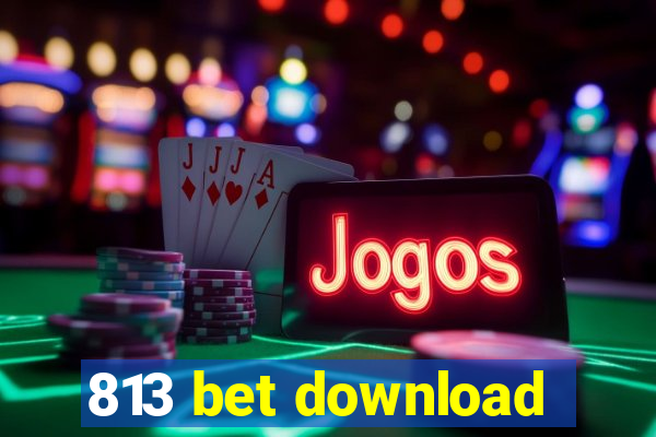 813 bet download