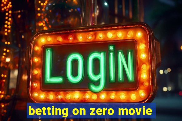 betting on zero movie