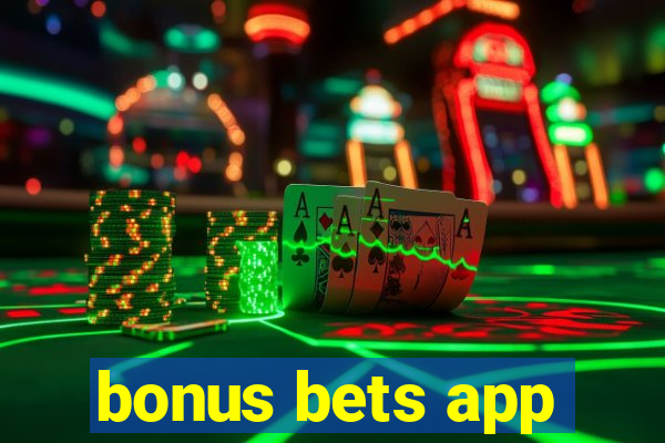 bonus bets app