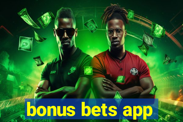 bonus bets app