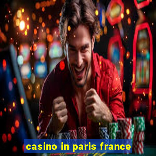 casino in paris france