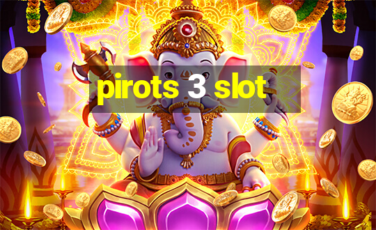 pirots 3 slot