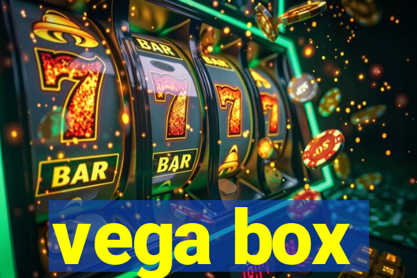 vega box