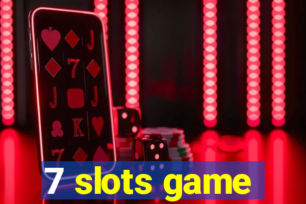 7 slots game