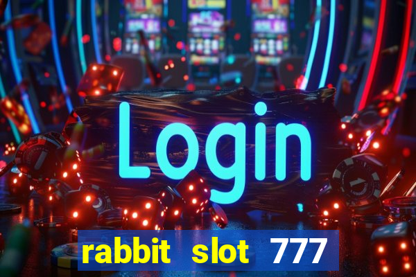 rabbit slot 777 login register