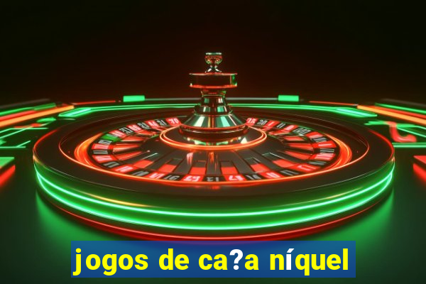 jogos de ca?a níquel