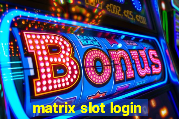 matrix slot login