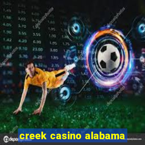 creek casino alabama