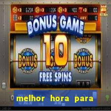 melhor hora para jogar casino online