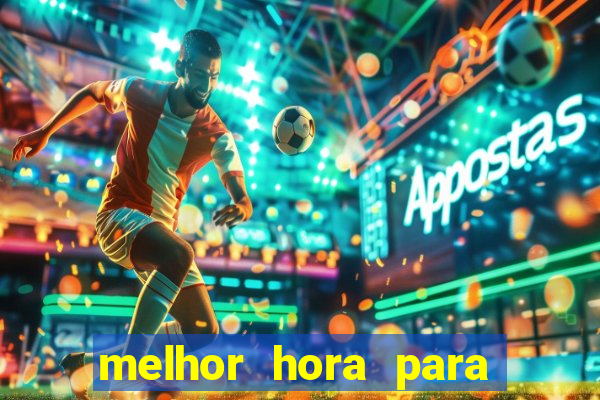 melhor hora para jogar casino online