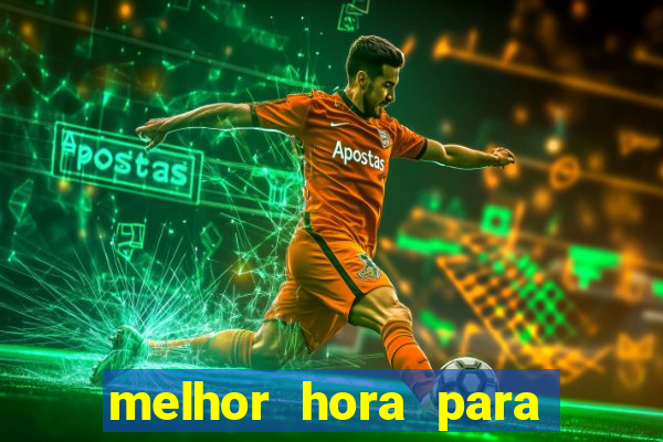 melhor hora para jogar casino online