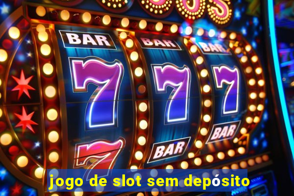 jogo de slot sem depósito