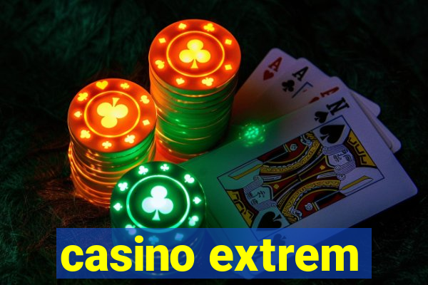 casino extrem