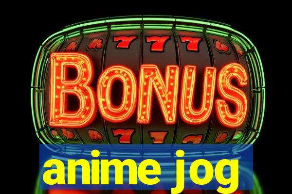 anime jog