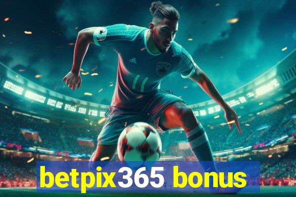 betpix365 bonus